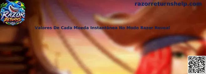 Valores De Cada Moeda Instantânea No Modo Razor Reveal