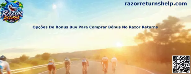Opções De Bonus Buy Para Comprar Bônus No Razor Returns