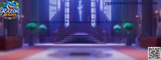 Melhor Estrategia Razor Returns Banca Baixa Para Durar Mais