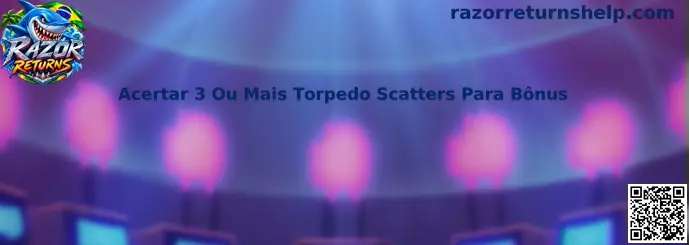 Acertar 3 Ou Mais Torpedo Scatters Para Bônus no Razor Returns